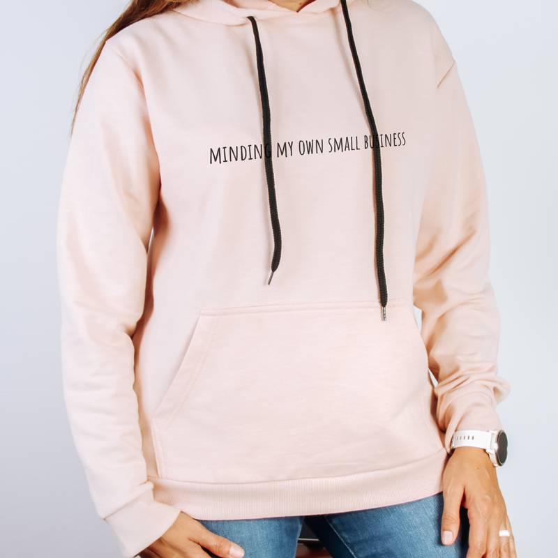 minding my own small business hoodie
